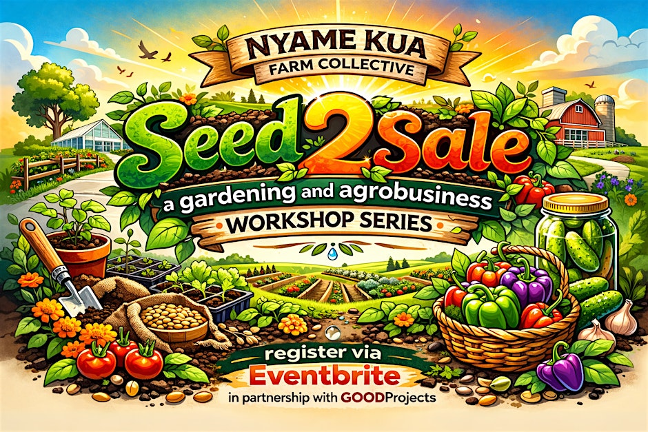 Seed 2 Sale: Gardening & Agri-Business Workshop Series