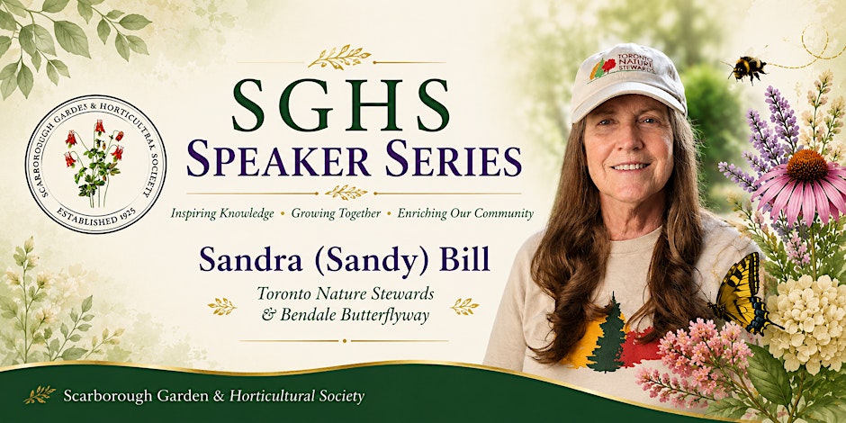 Scarborough Garden & Horticultural September Speaker Series ~ Sandra Bill