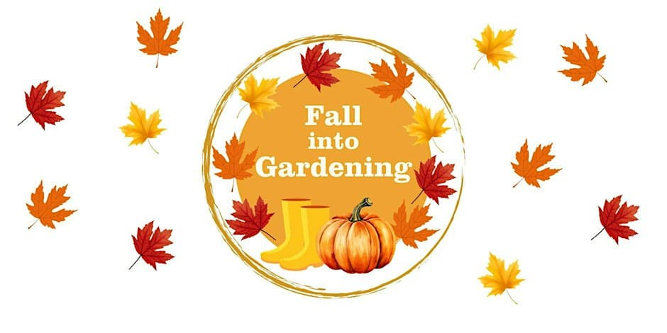 Fall into Gardening Event