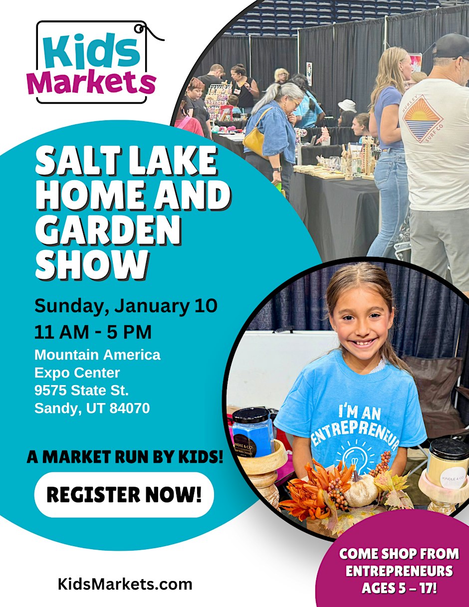 Kids Markets at the Salt Lake Home and Garden Show
