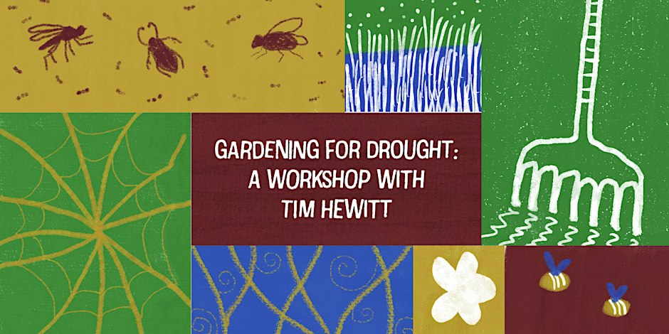 Gardening for Drought: A Workshop with Tim Hewitt