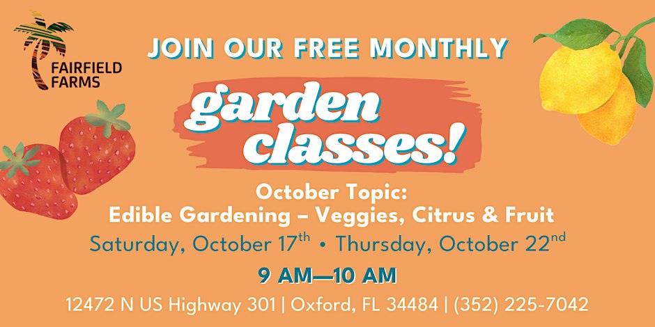 Garden Class: Edible Gardening - Veggies, Citrus & Fruit