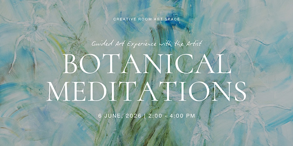 Botanical Meditations | Guided Art Experience with Oxana Arefin