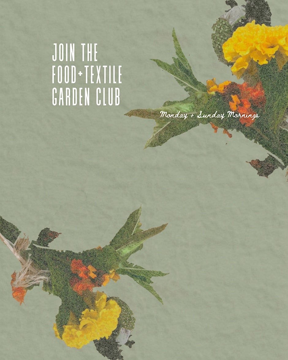 Food and Textile Garden Club (Mondays)