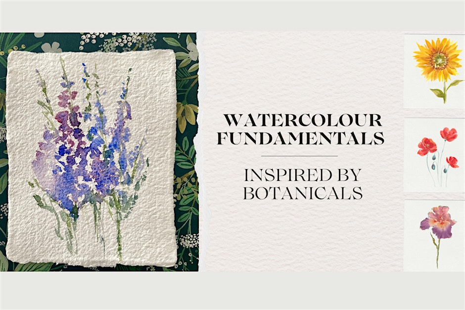 SOLD OUT: Watercolour Fundamentals: Inspired by Botanicals: 5-Part Workshop