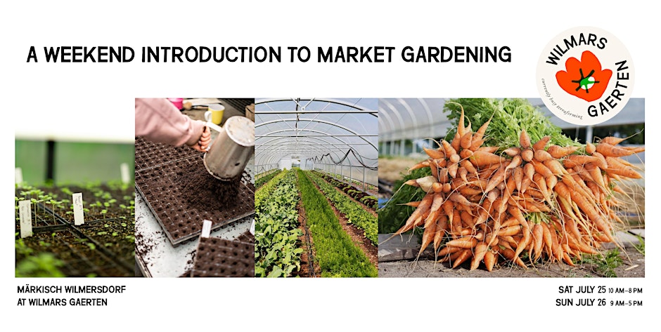 A Weekend Introduction to Market Gardening (Juli 25-26)