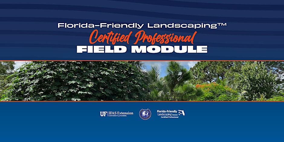 Florida-Friendly Landscaping Certified Professional Field Module